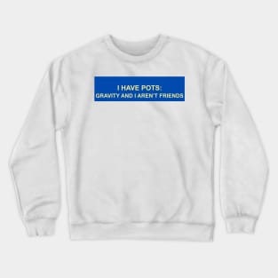 pots syndrome Crewneck Sweatshirt